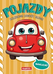 Pojazdy. Kolorowy zawrót głowy. Kolorowanka z naklejkami