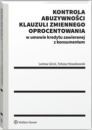 Kontrola abuzywności klauzuli zmiennego oprocentowania w umowie kredytu zawieranej z konsumentem
