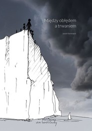 Między obłędem a trwaniem