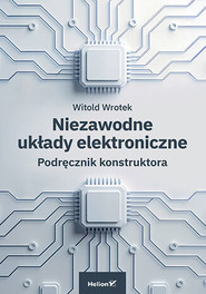 Niezawodne układy elektroniczne. Podręcznik konstruktora
