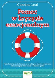Pomoc w kryzysie emocjonalnym. Natychmiastowe strategie na stres, lęk i przeciążenie psychiczne, które pomagają ukoić nerwy i odzyskać spokój