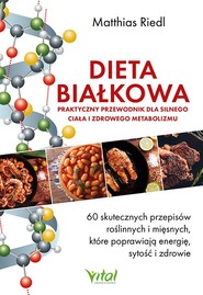 Dieta białkowa. Praktyczny przewodnik dla silnego ciała i zdrowego metabolizmu. 60 skutecznych przepisów roślinnych i mięsnych, które poprawiają energię, sytość i zdrowie