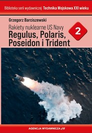 Rakiety nuklearne US Navy Regulus, Polaris, Poseideon i Trident