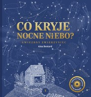 Co kryje nocne niebo? Gwiezdny zwierzyniec