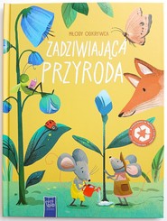 Zadziwiająca przyroda. Młody odkrywca