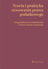 Teoria i praktyka stosowania prawa podatkowego
