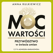 Moc wartości. Przywództwo w świecie zmian