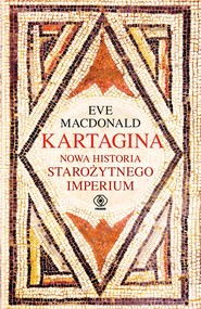 Kartagina. Nowa historia starożytnego imperium