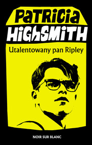 Utalentowany pan Ripley. Tom Ripley. Tom 1