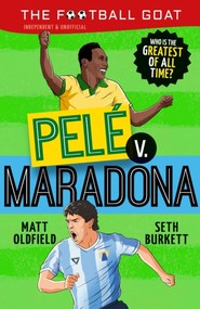 The Football GOAT. Pele v. Maradona