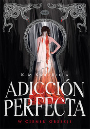 Adicción perfecta: W cieniu obsesji