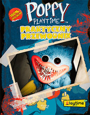 Poppy Playtime. Praktyczny przewodnik wyd. 2