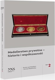 Medalierstwo prywatne - historia i... T.2