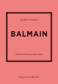 Balmain. Historia kultowego domu mody
