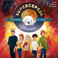 Supercepcja. Porwanie
