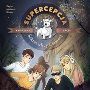 Supercepcja. Sekret ulicy Ciemnej