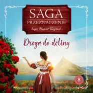 Droga do doliny. Saga Przeznaczenie. Tom 8
