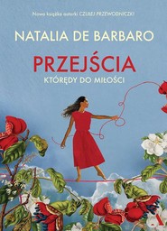 Przejścia. Którędy do miłości