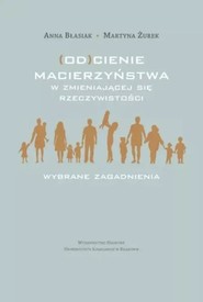 (Od)cienie macierzyństwa w zmieniającej się...