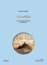 Mirabilia. czyli prywatna historia architektury
