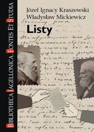 Listy. Józef Ignacy Kraszewski, Władysław...