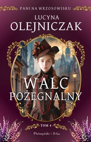 Pani na wrzosowisku. Tom 4. Walc pożegnalny