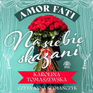 Amor fati. T. 1. Na siebie skazani