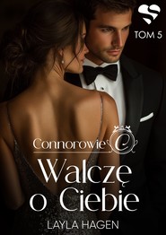Connorowie. Walczę o Ciebie. Tom 5