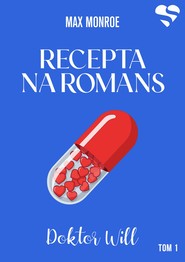Recepta na romans. Doktor Will. Tom 1