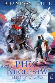 Pięć królestw. Błędny rycerz. Tom 2