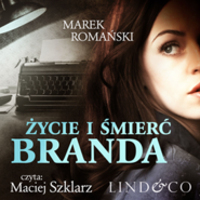 Życie i śmierć Branda. Detektyw Piotr Vulpius. Tom 2