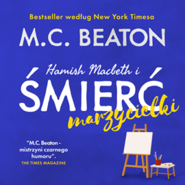 Hamish Macbeth i śmierć marzycielki. Hamish Macbeth. Tom 21