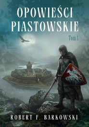 Opowieści piastowskie T.1