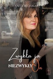 Zwykła ja, niezwykły On