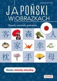 Japoński w obrazkach. Słówka, rozmówki, gramatyka