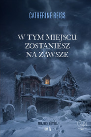 W tym miejscu zostaniesz na zawsze