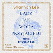 Bądź jak woda, przyjacielu