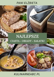 Najlepsze ciasta, obiady i sałatki
