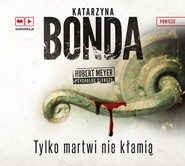 Tylko martwi nie kłamią (audiobook)