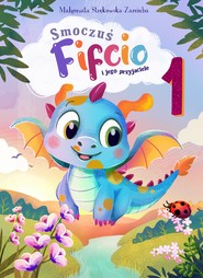 Smoczuś Fifcio i jego przyjaciele. Część 1