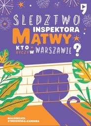 Śledztwo inspektora Mątwy. Kto ryczy w Warszawie?