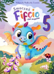 Smoczuś Fifcio i jego przyjaciele. Część 5