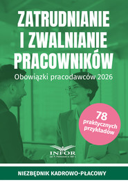 Zatrudnianie i zwalnianie pracowników .Obowiązki pracodawców 2026