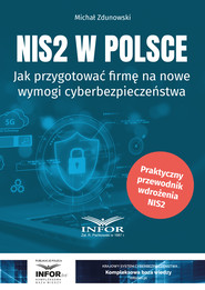 NIS2 w Polsce.Jak przygotować firmę na nowe wymogi cyberbezpieczeństwa