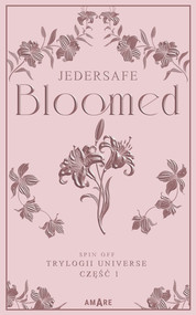 Bloomed - spin off trylogii Universe cz 1