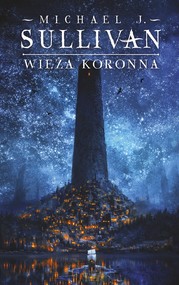 Wieża koronna. Cykl Kroniki Riyrii. Tom 1