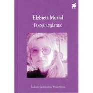 Poezje wybrane - Elżbieta Musiał