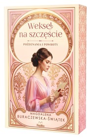 Weksel na szczęście. Pożegnania i powroty tom 2