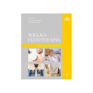 Wielka fizjoterapia T.1 w.2 poszerzone