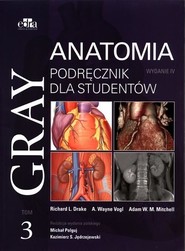 Gray Anatomia. Podręcznik dla studentów T.3 w.4